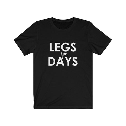 LEGS FOR DAYS (t-shirt)