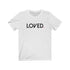 LOVED (t-shirt)
