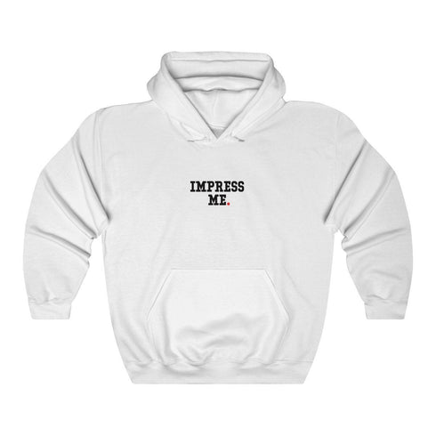 IMPRESS ME (hoodie)