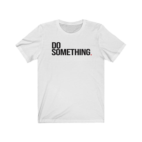 DO SOMETHING (t-shirt)