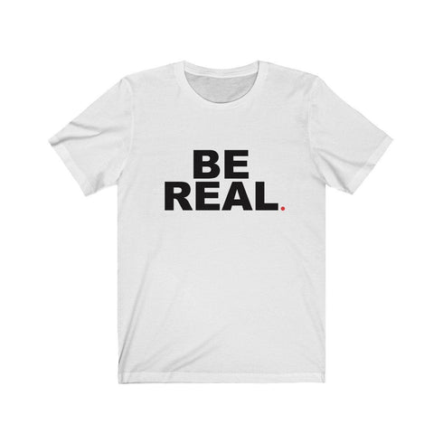 BE REAL (t-shirt)